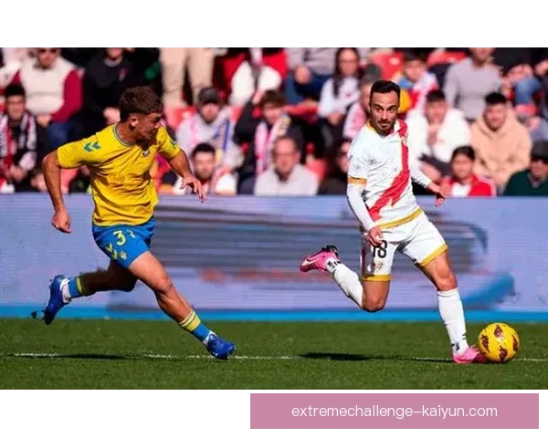 西甲巴列卡诺进攻火力持续提升，球队状态逐渐回暖